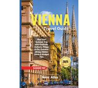 Vienna Travel Guide 2026: Plan Your Summer Trip with Festivals, Culture, Things to Do, Outdoor Dining, Hidden Gems & Budget Tips