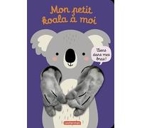 Viens dans mes bras ! - Viens dans mes bras - Mon petit koala à moi: Livre marionnette pour bébé - dès 3 mois