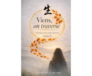 Viens, on traverse: Edition de Poche - Tome 1 : Chronique d'une tenue intérieure