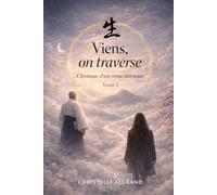 Viens, on traverse -tome 2: Chronique d'une tenue intérieure