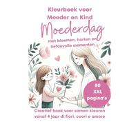 Vier Moederdag met kleur, liefde en samen zijn! Dit extra grote kleurboek is speciaal ontworpen voor moeders en kinderen om samen onvergetelijke ... gezellige moeder-kind (My XXL Colouring Book)
