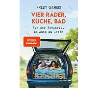 Vier Räder, Küche, Bad: Von der Freiheit, im Auto zu leben