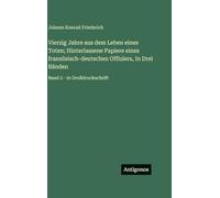 Vierzig Jahre aus dem Leben eines Toten; Hinterlassene Papiere eines französisch-deutschen Offiziers, In Drei Bänden: Band 2 - in Großdruckschrift