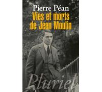 Vies et morts de Jean Moulin: elements d'une biographie