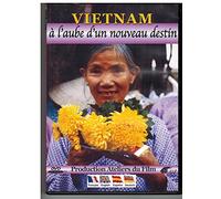 Vietnam : A l'aube d'un nouveau destin