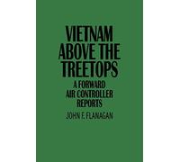 Vietnam above the Treetops: A Forward Air Controller Reports