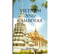 Vietnam and Cambodia vacation Guide 2025