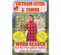 Vietnam Cities and Towns Word Search Puzzle Book: Some of the Many Vietnamese Cities, Towns, and Landmarks Through Word Search Puzzles (Beautiful Vietnam and her Wonders)