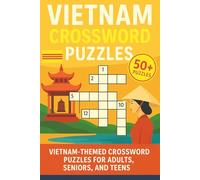 Vietnam Crossword Puzzles: 50+ Crossword Puzzles about the Vietnamese Language, Culture, Food and More | 6x9 Inches, 120 Pages | Gift for Vietnamese Language Learners and Lovers of Vietnam