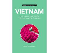 Vietnam - Culture Smart!: The Essential Guide to Customs & Culture