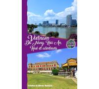 Vietnam, Da Nang, Hoi An, Hué et alentours (Voyage Experience)