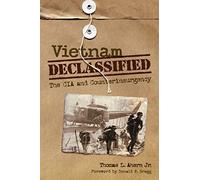 Vietnam Declassified: The CIA and Counterinsurgency