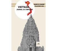 Vietnam: Diario di Viaggio - Il mio Viaggio in Vietnam