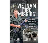 Vietnam Fire Mission : Fighting with the 1st 155mm Gun Battery (Self-Propelled), USMC