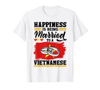 Vietnam Flag Happiness Is Being Married To A Vietnamese T-Shirt