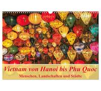 Vietnam from Hanoi to Phu Quoc People, landscapes and cities UK-Version (Wall Calendar 2026 DIN A3 Landscape), CALVENDO 12 Month Wall Calendar
