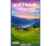 VIETNAM GUÍA DE VIAJE 2026