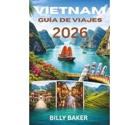Vietnam Guía de viajes 2026