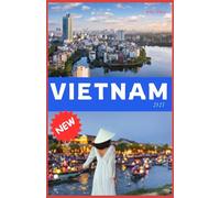 VIETNAM Guide de voyage 2025