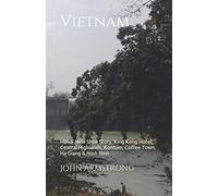 Vietnam: Hanoi New Shoe Story, King Kong Hotel, Central Highlands, Kontum & the Coffee Town