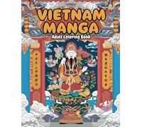 Vietnam Manga: Adult Coloring Book: Love Travel? Then Add a Splash of Color to Asia's Most Spectacular Sights! (Wry Publishing's Manga Adult Coloring Books)