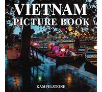 Vietnam Picture Book: 100 Beautiful Images of Tropical Jungles, Temples, Ocean Views and More - Perfect Gift or Coffee Table Travel Book