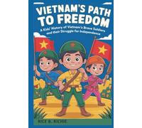 Vietnam’s Path to Freedom (Journeys Through History For Kids)