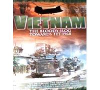 VIETNAM: THE BLOODY SLOG TOWARDS TET 1968