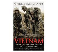 Vietnam : The Definitive Oral History, Told From All Sides