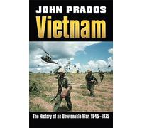 Vietnam: The History of an Unwinnable War, 1945-1975 (Modern War Studies)