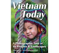 Vietnam Today: A Visual Tour of Its People & Landscapes