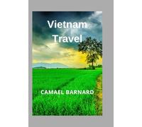 Vietnam Travel: Discover Authentic Experiences, Secret Destinations & Smart Planning Tips