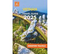 Vietnam Travel Guide 2025: Step-by-Step Itineraries, Cultural Highlights, and Modern Travel Essentials