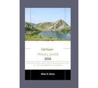 Vietnam travel guide 2026: Discover Vietnam Like a Local in 2026: Nightlife, Food, Culture, and Memorable Experiences