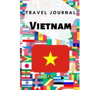 Vietnam Travel Journal: Guided Journal Log Book To Write Fill In, Keepsake diary for your trip! Planner - Travelers Vacation Journaling Notebook