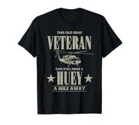Vietnam Veteran Helicopter Pilot - Hear A Huey A Mile Away T-Shirt