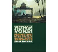 Vietnam Voices: Perspectives on the War Years, 1941-82