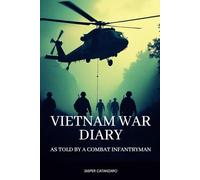 Vietnam War Diary: As Told by a Combat Infantryman