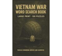 Vietnam War Word Search Book: Large Print Puzzle Collection with 100 Word Searches on Battles, Leaders, Military Units, Weapons, Veterans, and Military History (War Series)