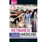 Vietnamese Americans: History, Culture, and Experiences (The American Mosaic)