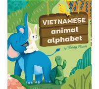 Vietnamese Animal Alphabet: Learn Vietnamese. First Vietnamese-English Book for Bilingual Kids: Animal Alphabet