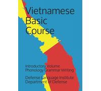 Vietnamese Basic Course: Introductory Volume Phonology Grammar Writing (Language)