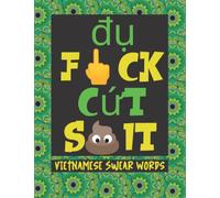 Vietnamese Bilingual Book: How to Use Vietnamese Curse Words and Phrases, Mandala with Inspirational Insults to Color (How to Swear Around the World)