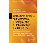 Vietnamese Business and Sustainable Development in a Globalized and Digitalized Era : 20th Academy of Global Business Advancement (AGBA) World Congress, Bangkok, Thailand, July 2-4, 2024, Vol 2