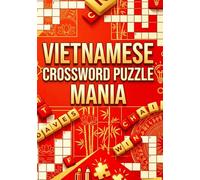 Vietnamese Crossword Puzzle Mania: Fun, Challenging & Brain-Boosting Vietnamese Language Puzzles