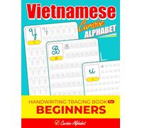 Vietnamese Cursive Alphabet Tracing Book for Beginners: Learn to Write Letters Workbook Handwriting Practice (Vietnamese Language Learning)