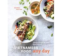 Vietnamese Food Any Day: Simple Recipes for True, Fresh Flavors