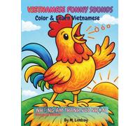 VIETNAMESE FUNNY SOUNDS -Color & Learn Vietnamese: Learn Vietnamese Vocabulary through Animals, Daily Life & Folk Rhymes , Fun Activity Book for Kids Ages 4-8