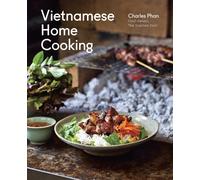 Vietnamese Home Cooking: [A Cookbook] by Charles Phan (English) Hardcover Book