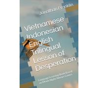 Vietnamese Indonesian English Trilingual Lesson of Desperation: Language Learning Book Based on Movie Night Always Comes
